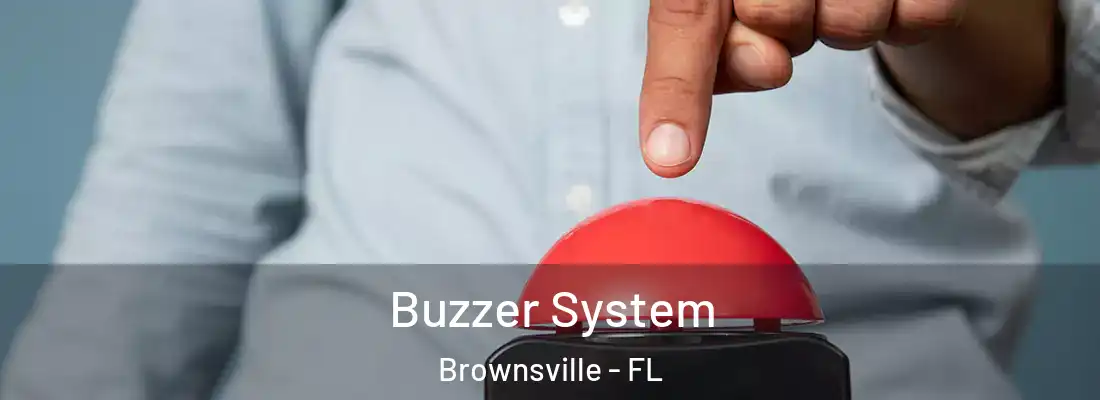 Buzzer System Brownsville - FL