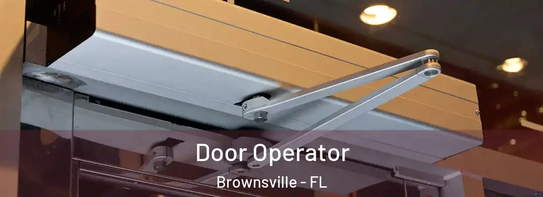 Door Operator Brownsville - FL