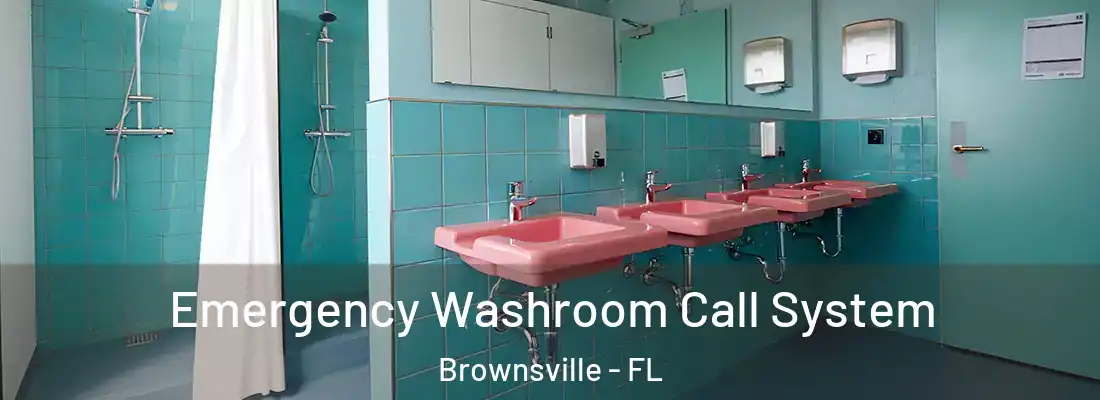Emergency Washroom Call System Brownsville - FL