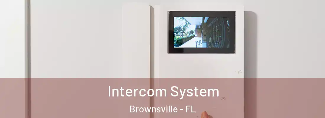 Intercom System Brownsville - FL