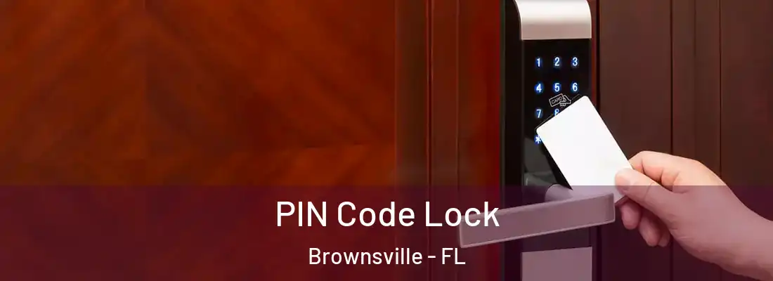 PIN Code Lock Brownsville - FL