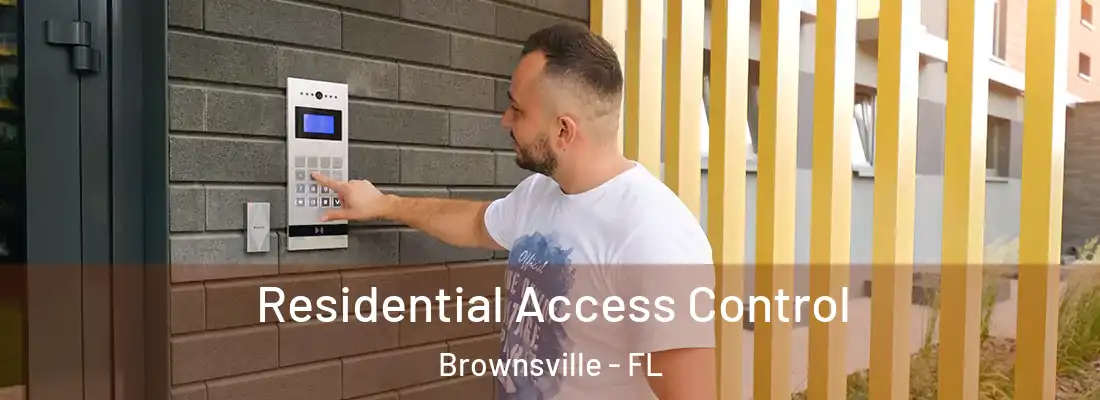 Residential Access Control Brownsville - FL