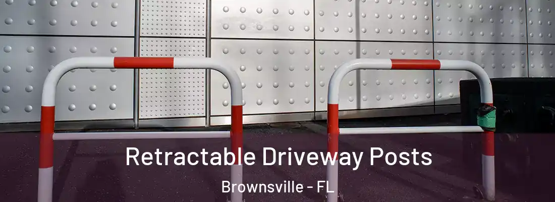 Retractable Driveway Posts Brownsville - FL