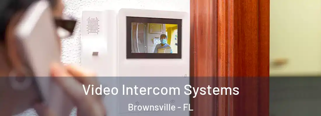 Video Intercom Systems Brownsville - FL